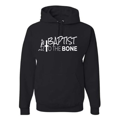 Bapist to the bone hoodie